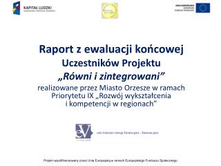 Raport z ewaluacji końcowej Uczestników Projektu „Równi i zintegrowani”