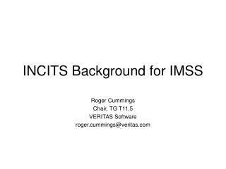 INCITS Background for IMSS