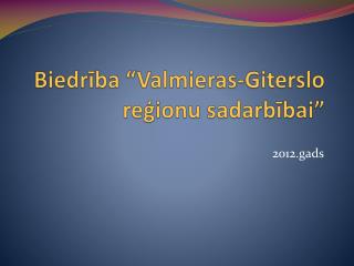 Biedrība “Valmieras- Giterslo reģionu sadarbībai”