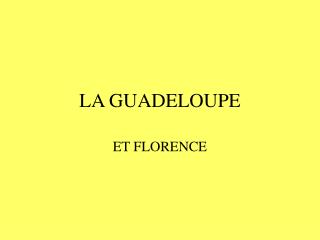 LA GUADELOUPE