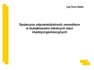 Społeczna odpowiedzialność menedżera w kształtowaniu lokalnych sieci międzyorganizacyjnych