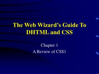 The Web Wizard’s Guide To DHTML and CSS