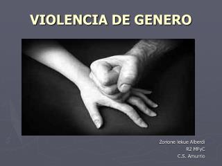 VIOLENCIA DE GENERO