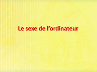 Le sexe de l’ordinateur