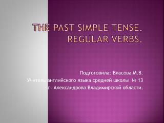 The Past Simple Tense . Regular verbs.