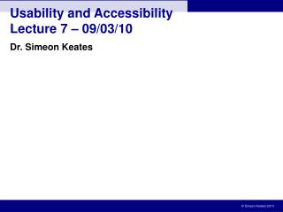 Usability and Accessibility Lecture 7 – 09/03/10