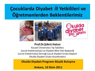 Çocuklarda Diyabet :İl Yetkilileri ve Öğretmenlerden Beklentilerimiz