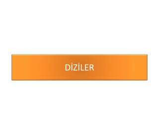 DİZİLER