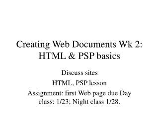 Creating Web Documents Wk 2: HTML &amp; PSP basics