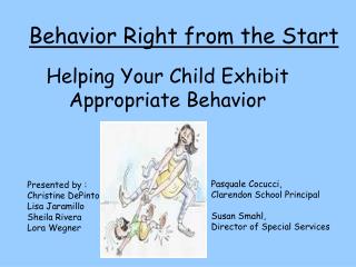 Behavior Right from the Start