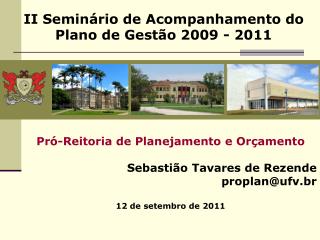II Seminário de Acompanhamento do Plano de Gestão 2009 - 2011