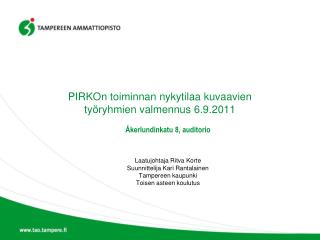 PIRKOn toiminnan nykytilaa kuvaavien työryhmien valmennus 6.9.2011