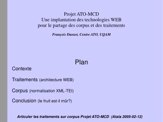 Articuler les traitements sur corpus Projet ATO-MCD (Atala 2005-02-12)