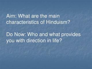 Aim: What are the main characteristics of Hinduism?