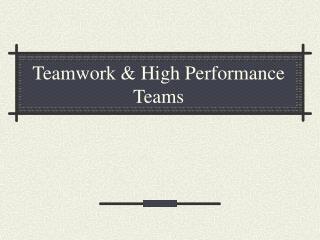 Teamwork &amp; High Performance Teams