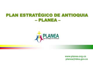 PLAN ESTRATÉGICO DE ANTIOQUIA – PLANEA –