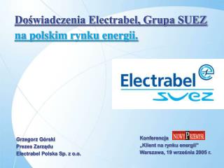 Doświadczenia Electrabel, Grupa SUEZ na polskim rynku energii.