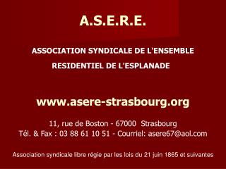 A.S.E.R.E. ASSOCIATION SYNDICALE DE L'ENSEMBLE	RESIDENTIEL DE L'ESPLANADE
