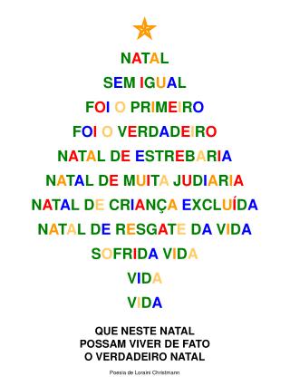 N A T A L é luz de Deus, presente em nosso caminhar. F E L I Z N A T A L E ABENÇOADO 2009 !