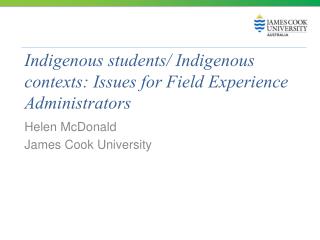 Indigenous students/ Indigenous contexts: Issues for Field Experience Administrators