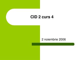 CID 2 curs 4