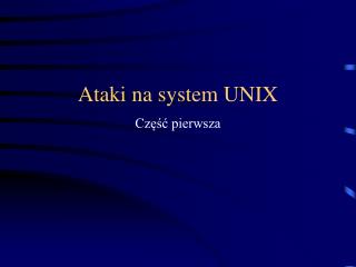 Ataki na system UNIX