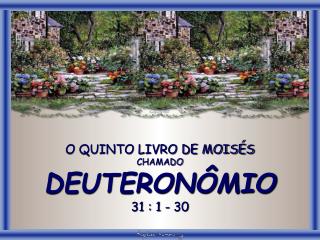 O QUINTO LIVRO DE MOISÉS CHAMADO DEUTERONÔMIO 31 : 1 - 30