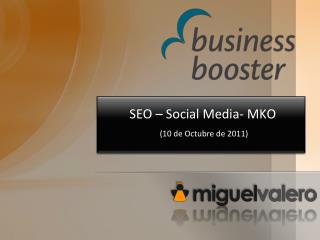 SEO – Social Media- MKO (10 de Octubre de 2011)