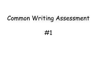 Common Writing Assessment #1