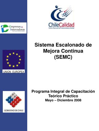 Sistema Escalonado de Mejora Continua (SEMC) Programa Integral de Capacitación Teórico Práctico
