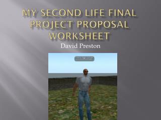My Second Life Final Project Proposal Worksheet