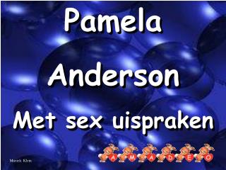 Pamela Anderson Met sex uispraken