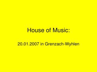 House of Music: