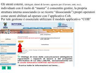 Gli utenti esterni, (delegati, datori di lavoro, agenzie per il lavoro, enti, ecc),