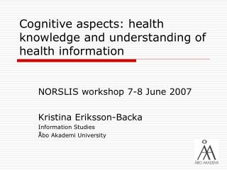 Cognitive aspects: health knowledge and understanding of health information