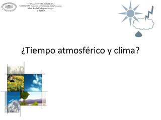 ¿Tiempo atmosférico y clima?