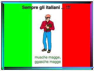 Sempre gli italiani ... !!!