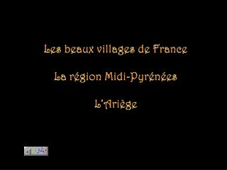 Les beaux villages de France La région Midi-Pyrénées L’Ariège