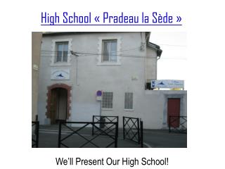 High School «  Pradeau la Sède  »