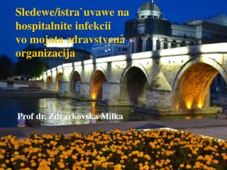 Sledewe/istra`uvawe na hospitalnite infekcii vo mojata zdravstvena organizacija