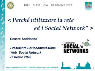 Cesare Andrisano Presidente Sottocommissione Web Social Network Distretto 2070