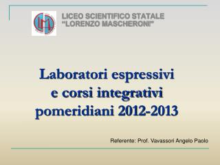 Laboratori espressivi e corsi integrativi pomeridiani 2012-2013