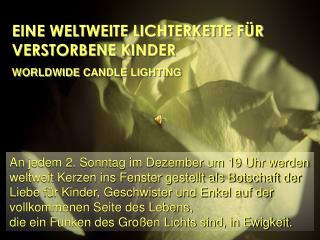 EINE WELTWEITE LICHTERKETTE FÜR VERSTORBENE KINDER WORLDWIDE CANDLE LIGHTING