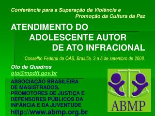 Conferência para a Superação da Violência e Promoção da Cultura da Paz ATENDIMENTO DO