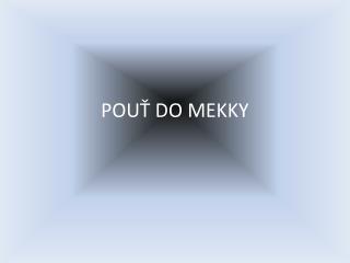 POUŤ DO MEKKY