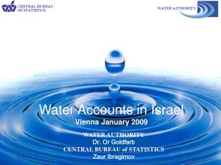 WATER AUTHORITY Dr. Or Goldfarb CENTRAL BUREAU of STATISTICS Zaur Ibragimov