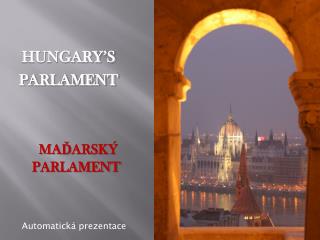 HUNGARY’S PARLAMENT