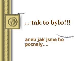 … tak to bylo!!!