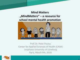 Mind Matters „ MindMatters “ – a resource for school mental health promotion