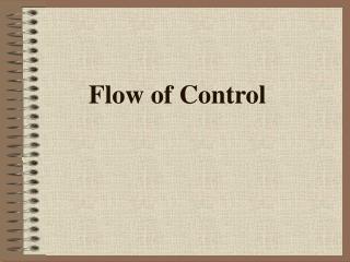 Flow of Control